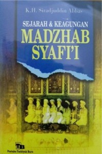 Sejarah & keagungan Madzhab Sjafi'i.